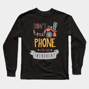 Don't call me Long Sleeve T-Shirt